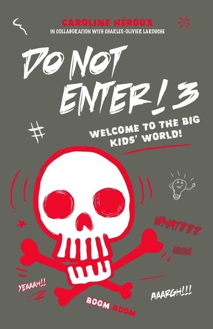 Do Not Enter! 3: Welcome to the Big Kids World!