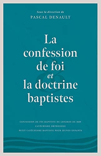 La Confession de Foi Et la Doctrine Baptiste