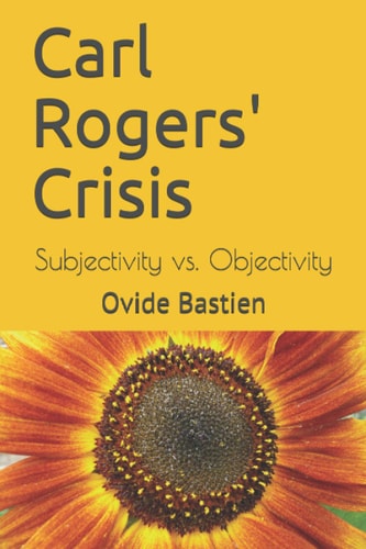 Carl Rogers' Crisis Subjectivity Vs. Objectivity