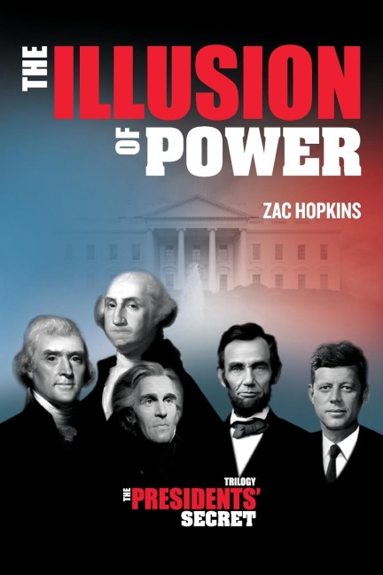 The Presidents Secret: The Illusion of Power