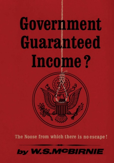 Government Garanteed Income?: The Noose from Which There is No Escape!