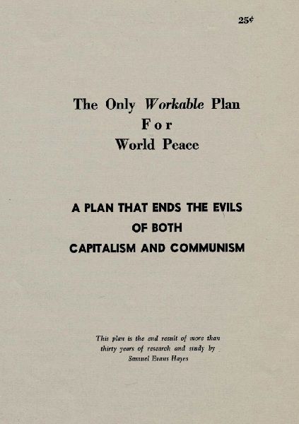 The Only Workable Plan for World Peace: A Plan That Ends the Evils of Both Capitalism and Communism