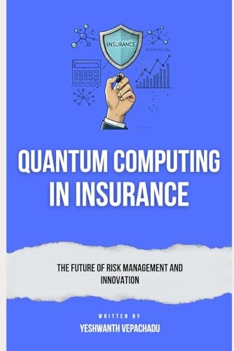 Quantum Computing in Insurance The Future of Risk Management and Innovation