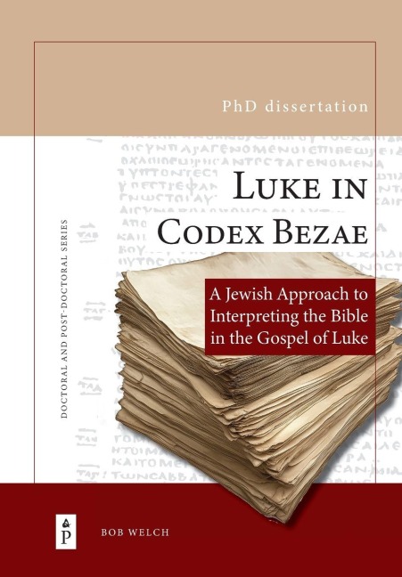 Luke in Codex Bezae: A ¿Jewish Approach to Interpreting the Bible in the ¿Gospel of Luke