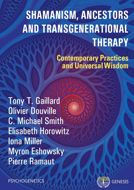 Shamanism, Ancestors  and Transgenerational Therapy: Contemporary Practices and Universal Wisdom