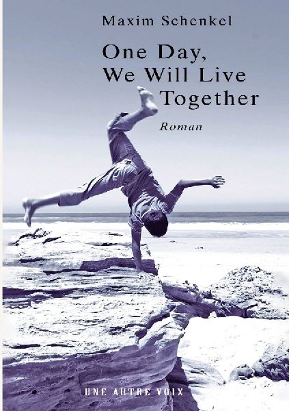 One Day, We Will Live Together: A Heartbreaking Novel of Love, Exile, War, and Forbidden Memory