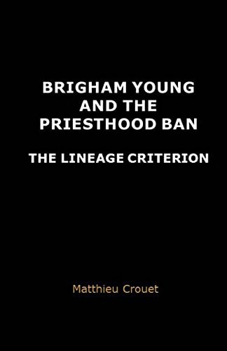 Brigham Young and the Priesthood Ban The Lineage Criterion