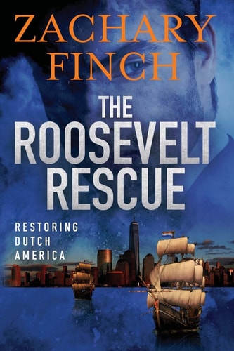 The Roosevelt Rescue Restoring Dutch America
