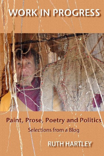 Work in Progress: Paint, Prose, Poetry and Politics