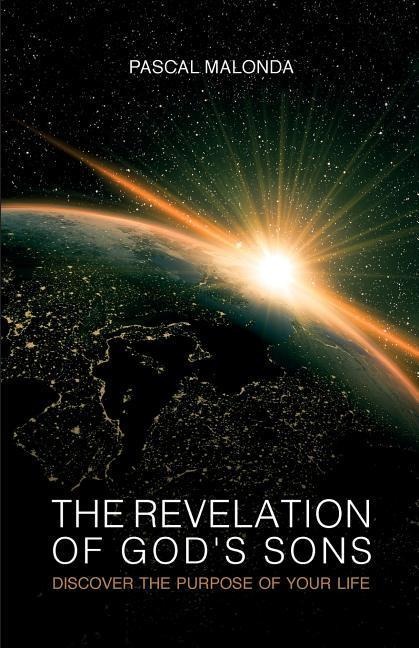 The revelation of Gods sons - Discover the purpose of your life