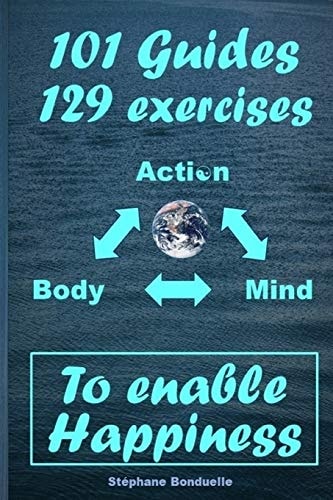 To Enable Happiness 101 Guides and 129 Exercises