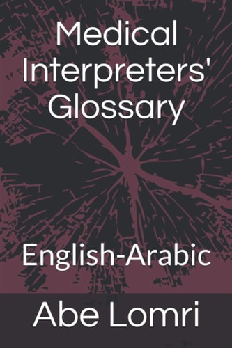 Medical Interpreters' Glossary English-Arabic