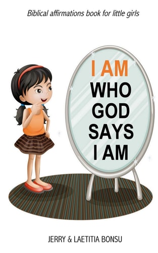 I Am Who God Says I Am Biblical Affirmations Book for Little Girls