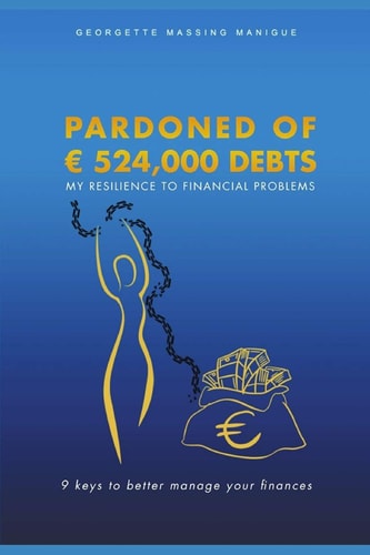 Pardoned of 524,000 Debts My Resilience to Financial Problems