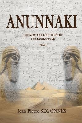 Anunnaki: The new and last hope of the Sumer Gods