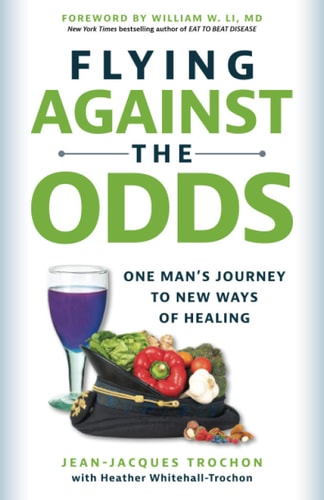 Flying Against the Odds One Man's Journey to New Ways of Healing
