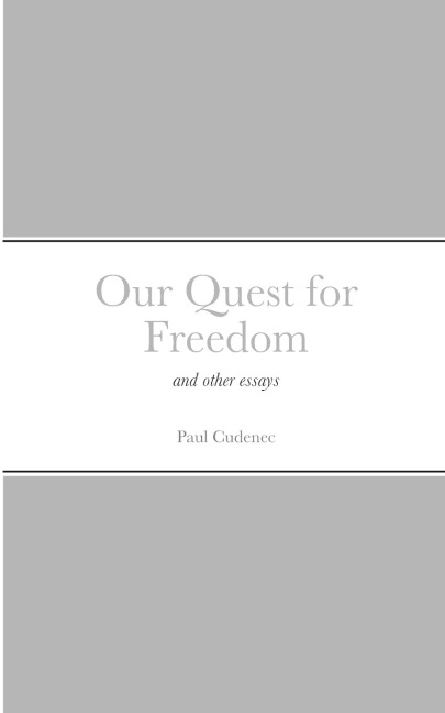 Our Quest for Freedom: and other essays