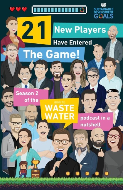 21 New Players Have Entered the Game: Season 2 of the (dont) Waste Water podcast in a Nutshell