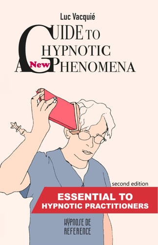 A New Guide to Hypnotic Phenomena Essential to Hypnotic Practitioners