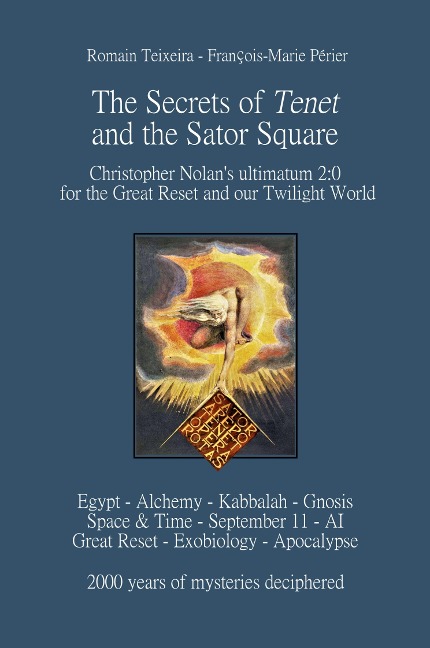 The Secrets of Tenet and the Sator Square: Christopher Nolans ultimatum 2:0 for the Great Reset and our Twilight World