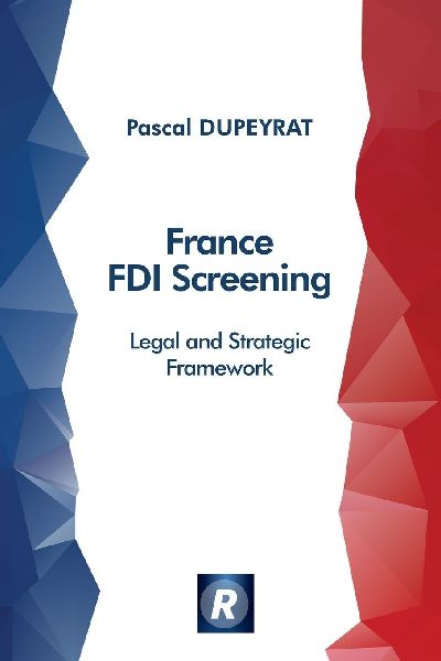 France FDI Screening: Legal and Strategic Framework (English Edition)