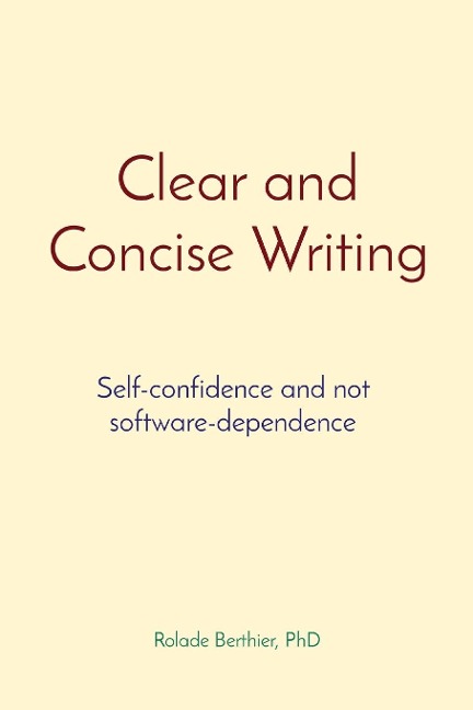 Clear and Concise Writing: Self-confidence and not software-dependence