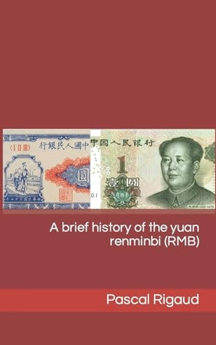 A Brief History of the Yuan Renminbi (RMB)