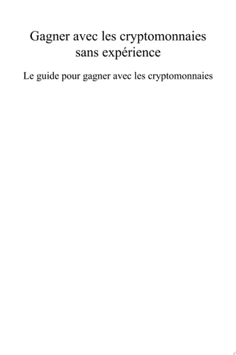 Gagner avec les cryptomonnaies sans expérience