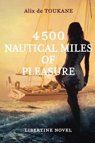 4500 Nautical Miles of Pleasure An Erotic Libertine Romance