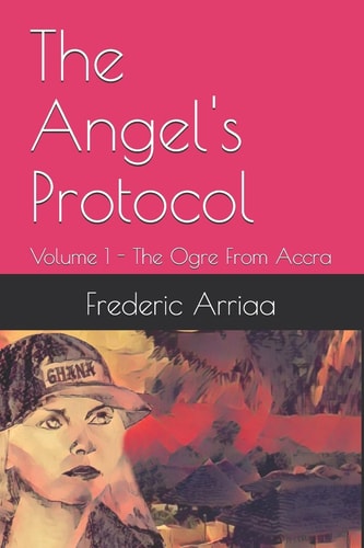 The Angel's Protocol The Ogre From Accra