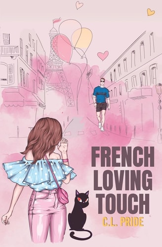 French Loving Touch A Lighthearted Romance that Takes You on a Journey Through Multiple Countries, Filled with Humor and Exotic Locations.