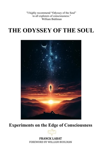 The Odyssey of the Soul Experiments on the Edge of Consciousness