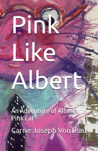 Pink Like Albert An Adventure of Albert the Pink Cat