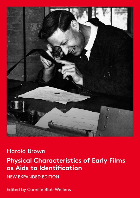 Physical Characteristics of Early Films as AIDS to Identification: New Expanded Edition