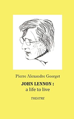 John Lennon A Life to Live: Theatre