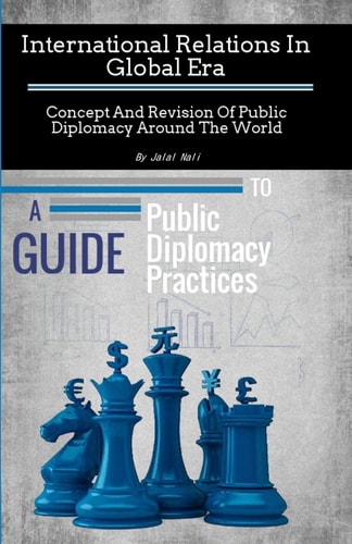International Relations In Global Era Concept And Revision Of Public Diplomacy Around The World
