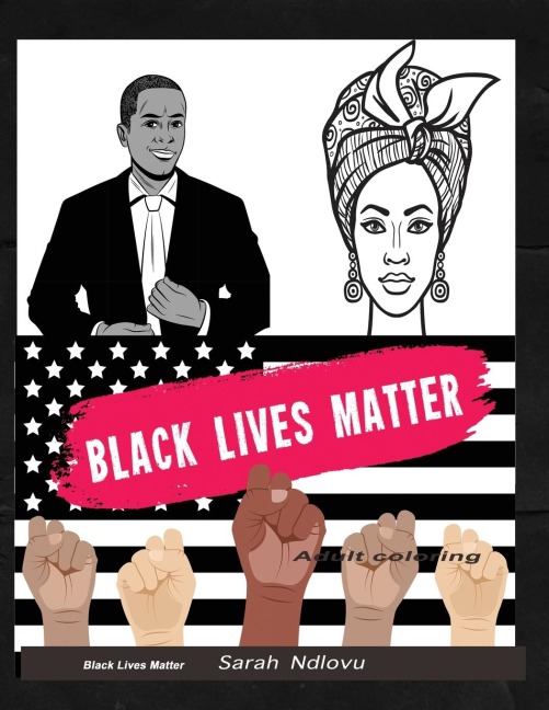 Black lives matter adult coloring: An African American Coloring book