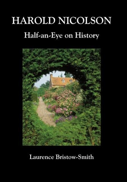 Harold Nicolson: Half-an-Eye on History