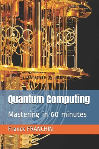 Quantum Computing Mastering in 60 Minutes
