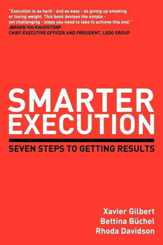 Smarter Execution Seven Steps to Getting Results
