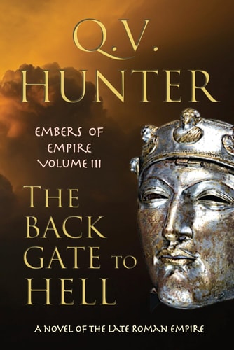 The Back Gate to Hell A Novel of the Late Roman Empire