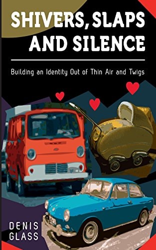 Shivers, Slaps and Silence Building an Identity Out of Thin Air and Twigs