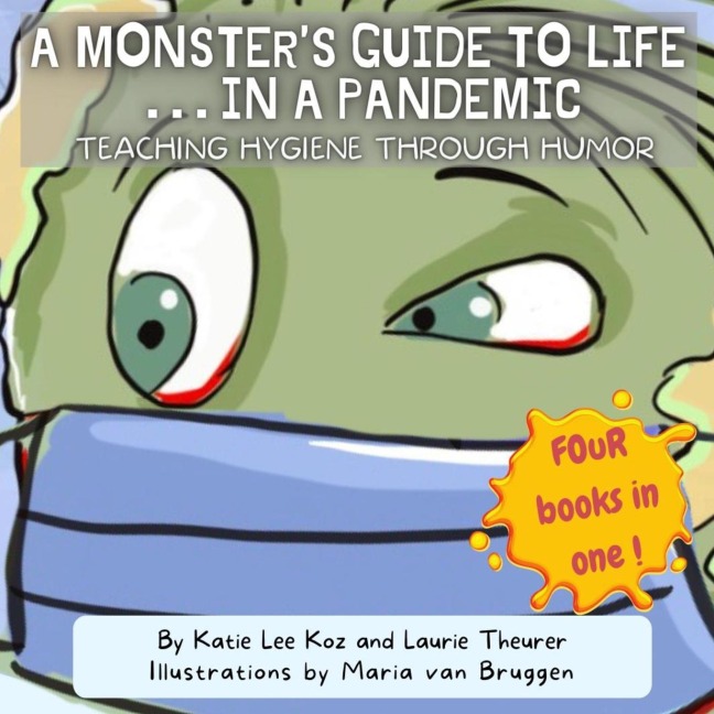 A Monsters Guide to Life...in a Pandemic: Teaching Hygiene Through Humor