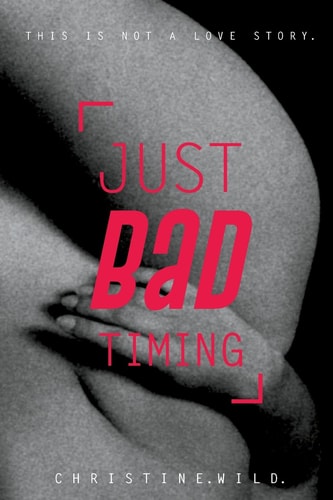 Just Bad Timing This Is a Story about the Love of Sex, Far-Flung Friends, Frustrating Family and Getting Lost in Timezones