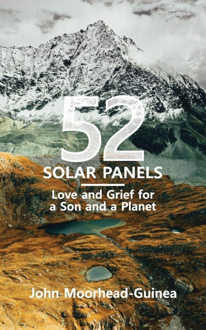 52 Solar Panels: Love and Grief for a Son and a Planet