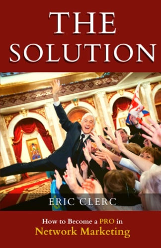THE Solution How to Become a Pro at Network Marketing