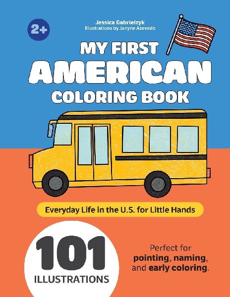 My First American Coloring Book: Everyday Life in the U.S. for Little Hands