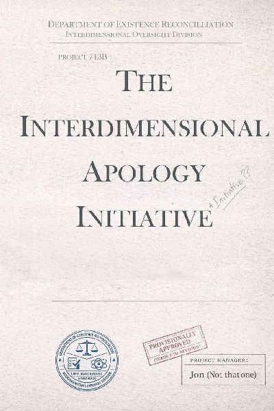 The Interdimensional Apology Initiative