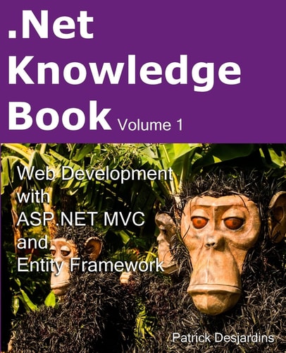 .Net Knowledge Book Web Development with Asp.Net MVC and Entity Framework: .Net Knowledge Book: Web Development with Asp.Net MVC and Entity Framework