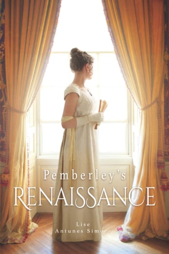 Pemberley's Renaissance A Pride and Prejudice Continuation, Translated from French